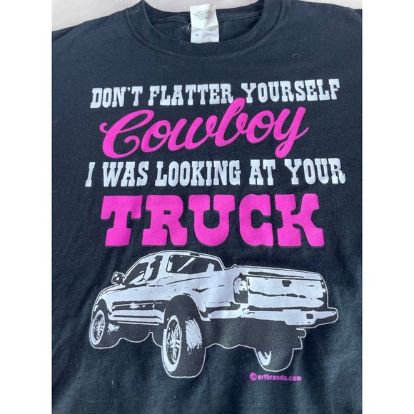T shirt Black Medium Don't Flatter Yourself Cowboy I was Looking at Your Truck - Picture 2 of 6